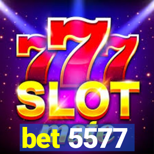 bet 5577